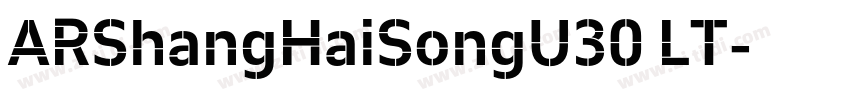 ARShangHaiSongU30 LT字体转换 ARShangHaiSongU30 LT字体转换